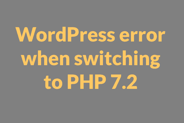 WordPress MySQL error when switching to PHP 7.2 – Easy Fix