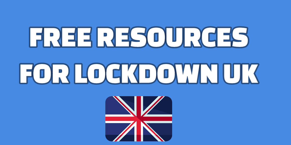 free resources for lockdown uk